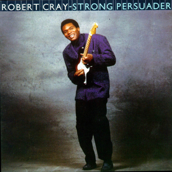Robert Cray: Strong Persuader (1986)